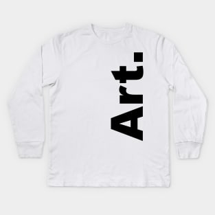 Art (black text) Kids Long Sleeve T-Shirt